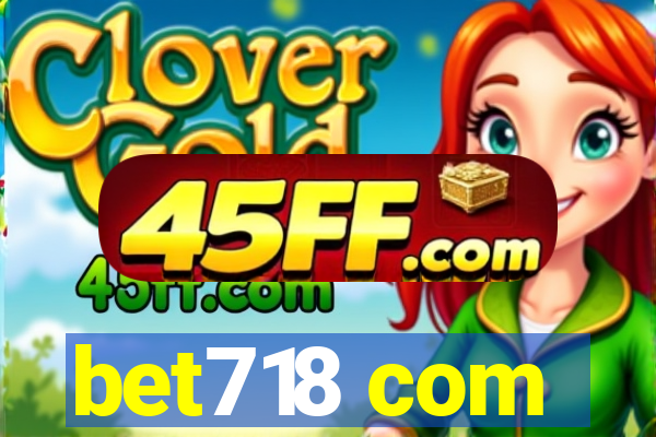 bet718 com